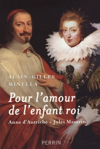 Pour l'amour de l'enfant roi - Alain-Gilles Minella - Livre