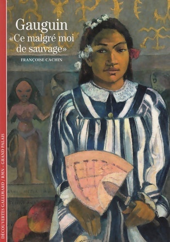 Livrenpoche : Gauguin, ce malgré moi de sauvage - Françoise Cachin - Livre