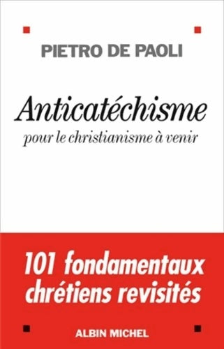 Livrenpoche : Anticatéchisme : Pour le christianisme à venir - Pietro De Paoli - Livre