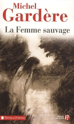 Livrenpoche : La femme sauvage - Michel Gardère - Livre