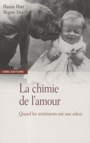 Livrenpoche : La chimie de l'amour. Quand les sentiments ont une odeur - Hanns Hatt - Livre