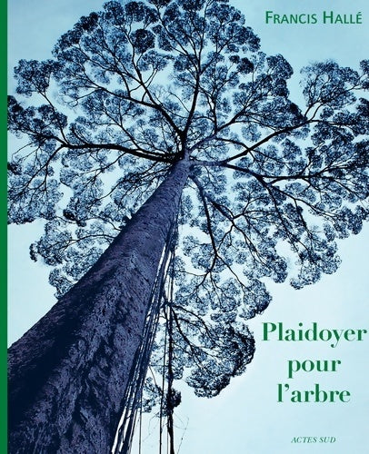 Livrenpoche : Plaidoyer pour l'arbre - Francis Hallé - Livre