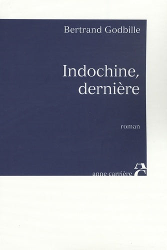 Livrenpoche : Indochine dernière - Bertrand Godbille - Livre