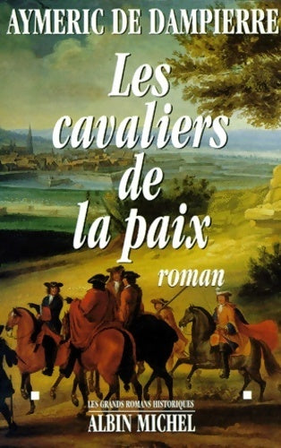 Livrenpoche : Les cavaliers de la paix - Aymeric de Dampierre - Livre