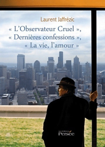 Livrenpoche : L observateur cruel dernières confession - Laurent Jaffrézic - Livre
