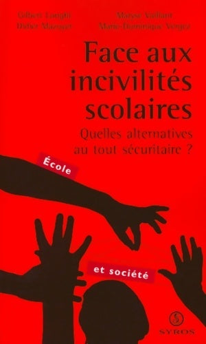 Livrenpoche : Face aux incivilités scolaires : Quelles alternatives au tout sécuritaire ? - Gilbert Longhi - Livre