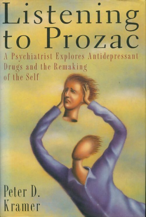 Livrenpoche : Listening to Prozac - Peter D. Kramer - Livre