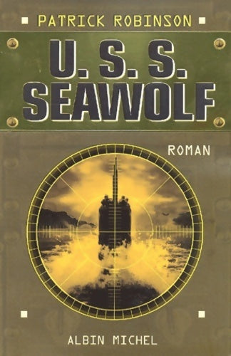 Livrenpoche : U. S. S. Seawolf - Patrick Robinson - Livre