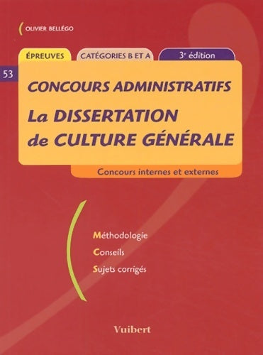 Livrenpoche : La dissertation de culture générale : Concours administratifs catégories b et a - Olivier Bellégo - Livre