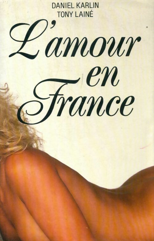 Livrenpoche : L'amour en France - Daniel Karlin, Tony Lainé - Livre