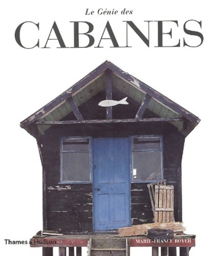Livrenpoche : Le génie des cabanes - Marie-France Boyer - Livre