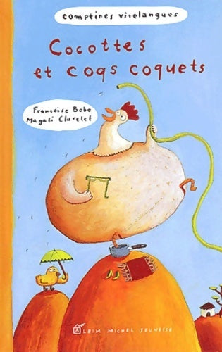 Livrenpoche : Cocottes et coqs coquets - Françoise Bobe - Livre