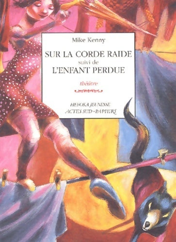 Livrenpoche : Sur la corde raide suivi de l'enfant - Mike Kenny - Livre