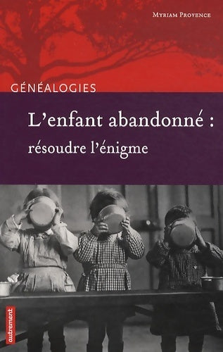 L'enfant abandonné : Résoudre l'énigme - Myriam Provence - Livre