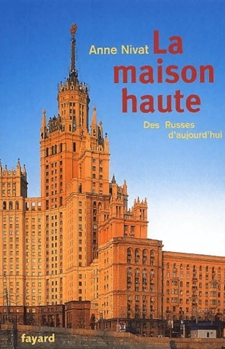 Livrenpoche : La maison haute - des russes d'aujourd'hui - Anne Nivat - Livre