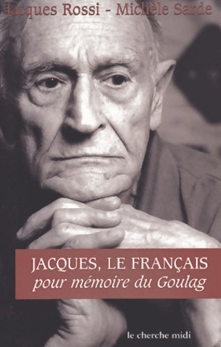 Livrenpoche : Jacques le français : Pour mémoire du goulag - Jacques Rossi - Livre