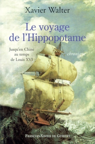 Livrenpoche : Le voyage de l'hippopotame : Jusqu'en chine au temps de Louis xvi - Xavier Walter - Livre