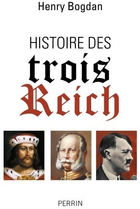 Histoire des trois reich - Henry Bogdan - Livre