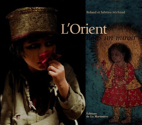 L'orient dans un miroir - Roland Michaud - Livre