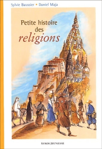 Livrenpoche : Petite histoire des religions - Sylvie Baussier - Livre