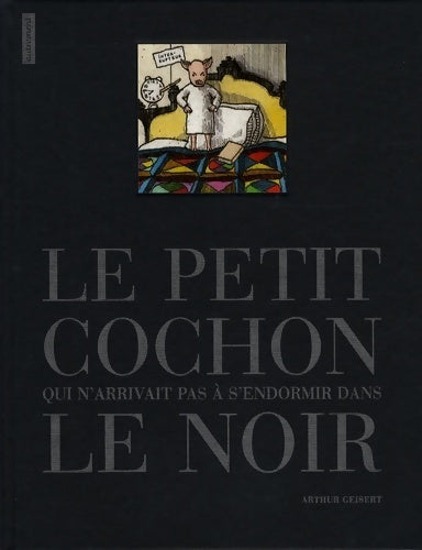 Livrenpoche : Le petit cochon qui n'arrivait pas à s'endormir dans le noir - Arthur Geisert - Livre