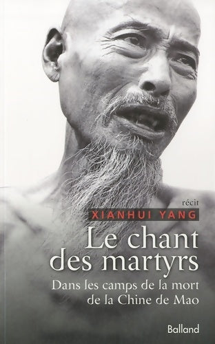 Livrenpoche : Le chant des martyrs : Dans les camps de la chine de mao - Xianhui Yang - Livre