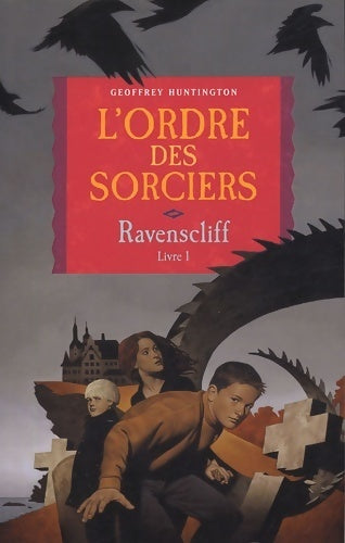 Livrenpoche : Ravenscliff t1£l ordre des sorciers - Geoffrey Huntington - Livre