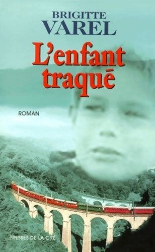 Livrenpoche : L'enfant traqué - Brigitte Varel - Livre