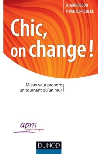 Livrenpoche : Chic on change ! mieux vaut prendre un tournant qu'un mur : Mieux vaut prendre un tournant qu'un mur - Bruno Jarrosson - Livre