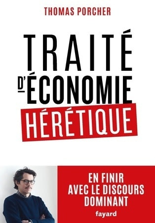 Livrenpoche : Traité d'économie hérétique : Pour en finir avec le discours dominant - Thomas Porcher - Livre