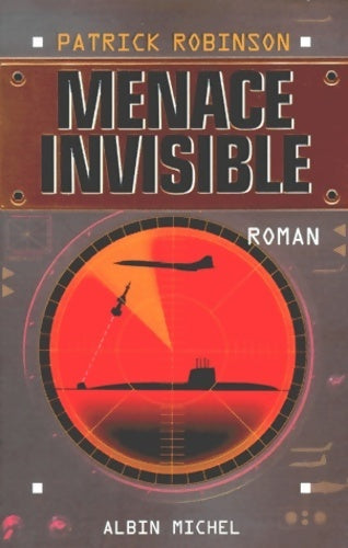 Livrenpoche : Menace invisible - Patrick Robinson - Livre