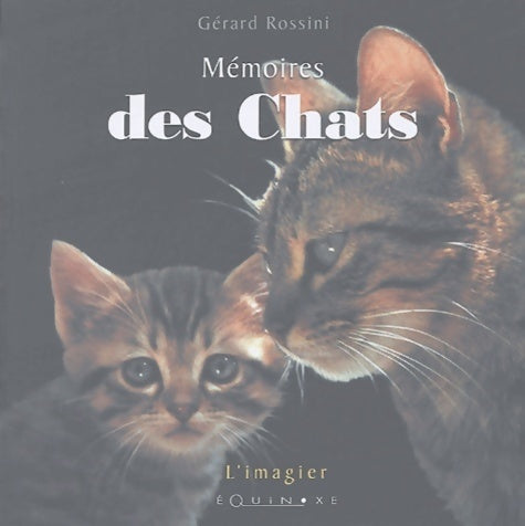 Livrenpoche : Mémoires des chats - Gérard Rossini - Livre