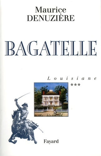 Livrenpoche : Louisiane Tome III : Bagatelle - Maurice Denuzière - Livre