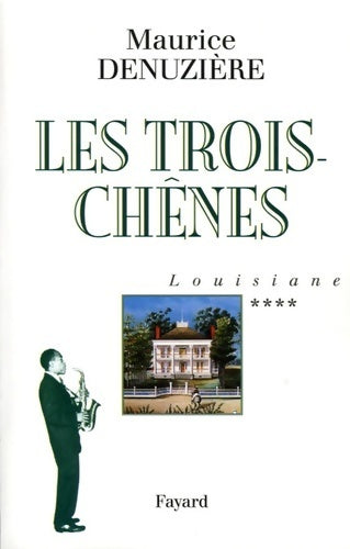 Livrenpoche : Louisiane Tome IV : Les trois-chênes - Maurice Denuzière - Livre