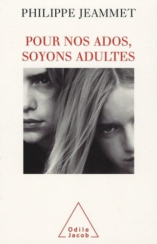 Livrenpoche : Pour nos ados soyons adultes - Philippe Jeammet - Livre