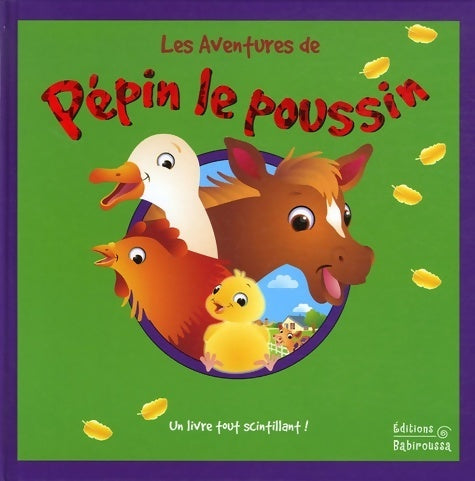 Livrenpoche : Les aventures de pépin le poussin - Eglantine Thorne - Livre