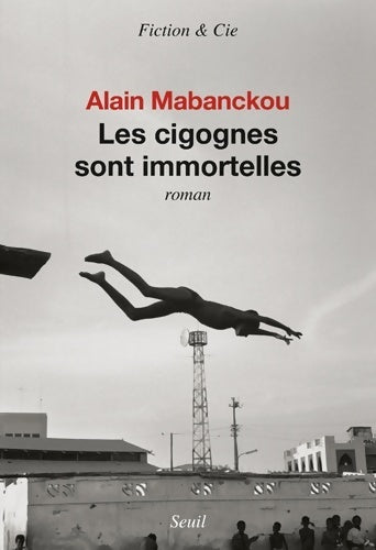 Livrenpoche : Les cigognes sont immortelles - Alain Mabanckou - Livre