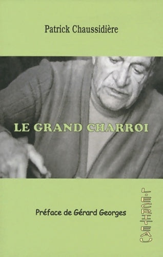 Livrenpoche : Le grand charroi - Patrick Chaussidière - Livre