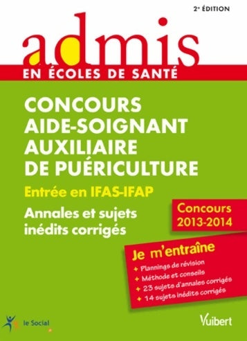 Livrenpoche : Concours aide-soignant et auxiliaire de puériculture - annales et sujets inédits corrigés - concours 2013-2014 - Lucile Diriberry - Livre