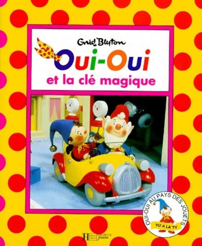 Livrenpoche : Oui-oui et la clef magique - Enid Blyton - Livre