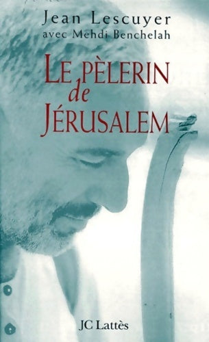 Livrenpoche : Le pélerin de Jérusalem - Jean Lescuyer - Livre