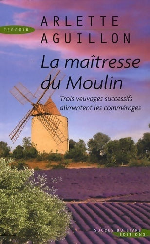 Livrenpoche : La maîtresse du moulin - Arlette Aguillon - Livre