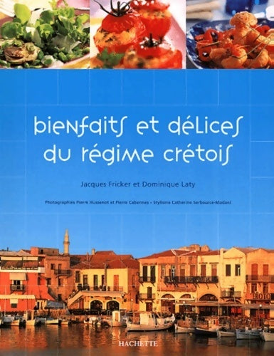 Livrenpoche : Bienfaits et délices du régime crétois - Dominique Laty - Livre