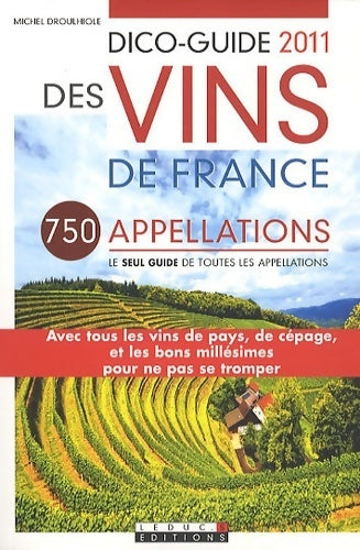 Livrenpoche : Dico-guide 2011 des vins de France - Michel Droullhiole - Livre