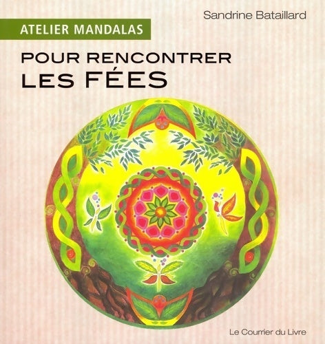 Livrenpoche : Atelier mandalas pour recontrer les fées - Sandrine Bataillard - Livre