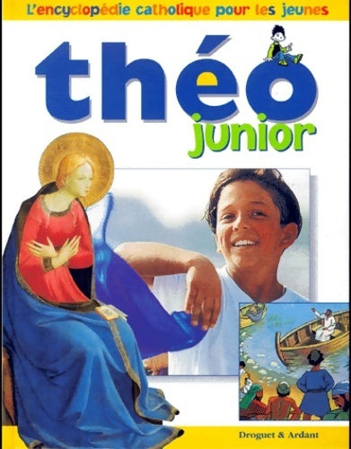 Livrenpoche : Théo junior : L'encyclopédie catholique pour les jeunes - Michel Dubost - Livre