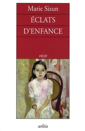 Livrenpoche : Eclats d'enfance - Marie Sizun - Livre