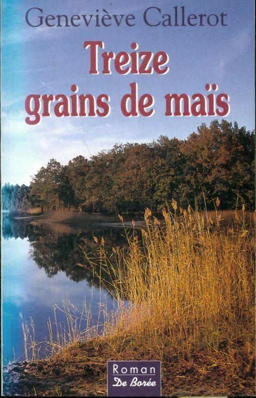 Livrenpoche : Treize grains de maïs - Geneviève Callerot - Livre