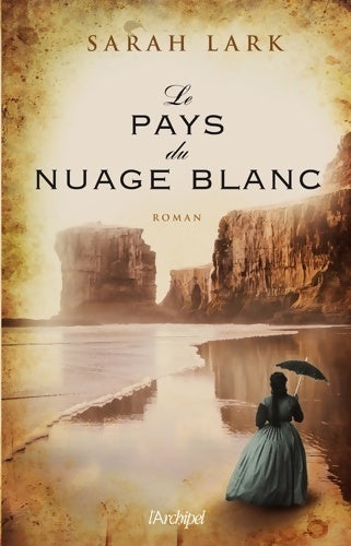 Livrenpoche : Le pays du nuage blanc - Sarah Lark - Livre