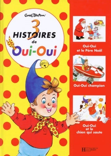 Livrenpoche : Oui-oui - recueil numéro 5 : Oui-oui et le père noël champion et le chien qui saute - Enid Blyton - Livre
